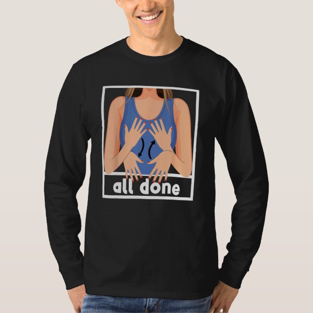 Camiseta All Done Sign Language Speech Pathology Sped Teach (Frente)