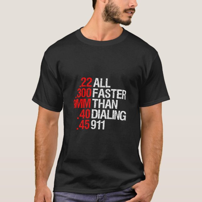 Camiseta All Faster Than Dialing 911 Gun Enthusiast (Frente)