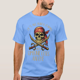Camiseta All Fun Games Until Someone Loses Eye Pirate Men W