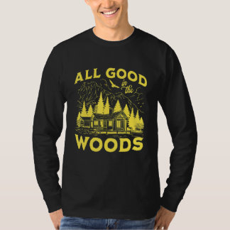 Camiseta All Good In The Woods Outdoors Wilderness Camping 