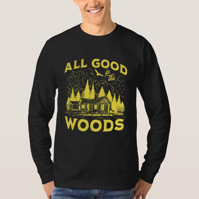 Camiseta All Good In The Woods Outdoors Wilderness Camping  (Frente)