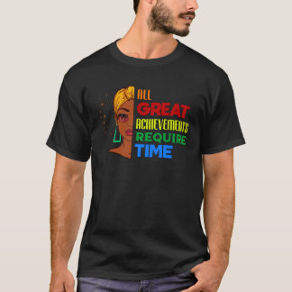Camiseta All Great Achievements Require Time Black Melanin 