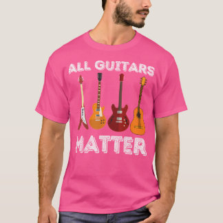 Camiseta All Guitars Matter - Funny Guitar Lover Guitarist