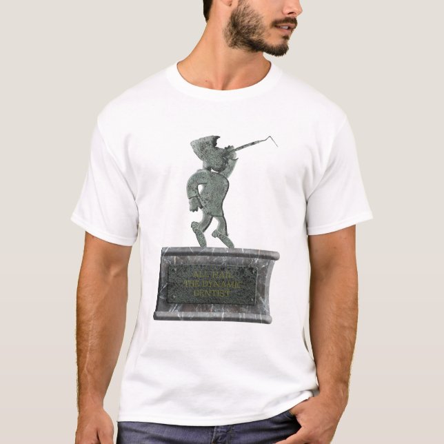 Camiseta “All hail the dynamic dentist” (Frente)