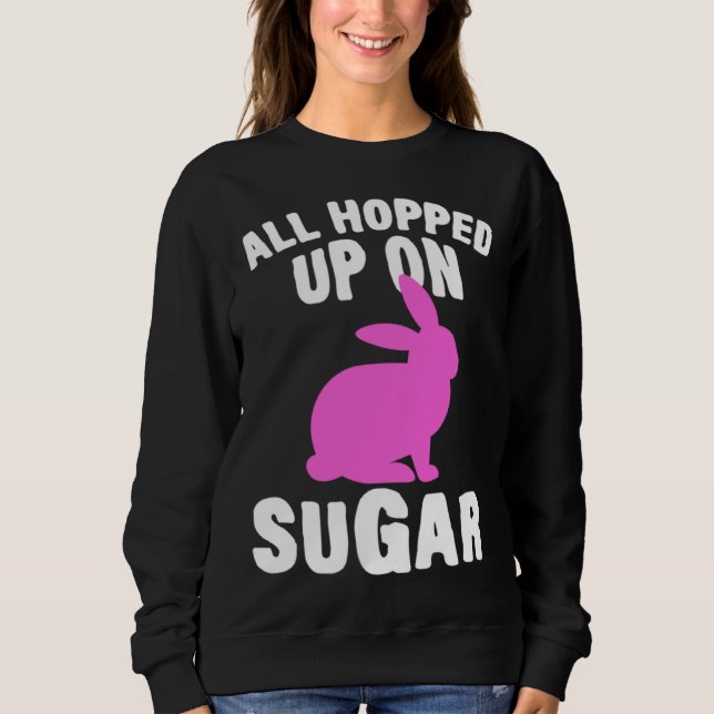 Camiseta All Hopped Up On Sugar Happy Easter Bunny Rabbit E (Frente)