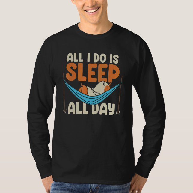 Camiseta All I Do Is Sleep All Day Animal Lover Pet Owner C (Frente)