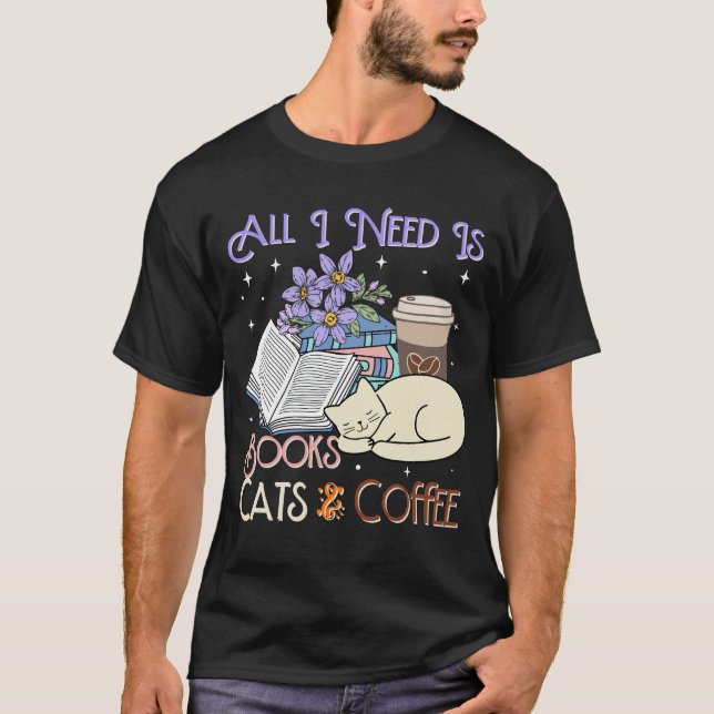 Camiseta All i need is books cats and coffee (Frente)