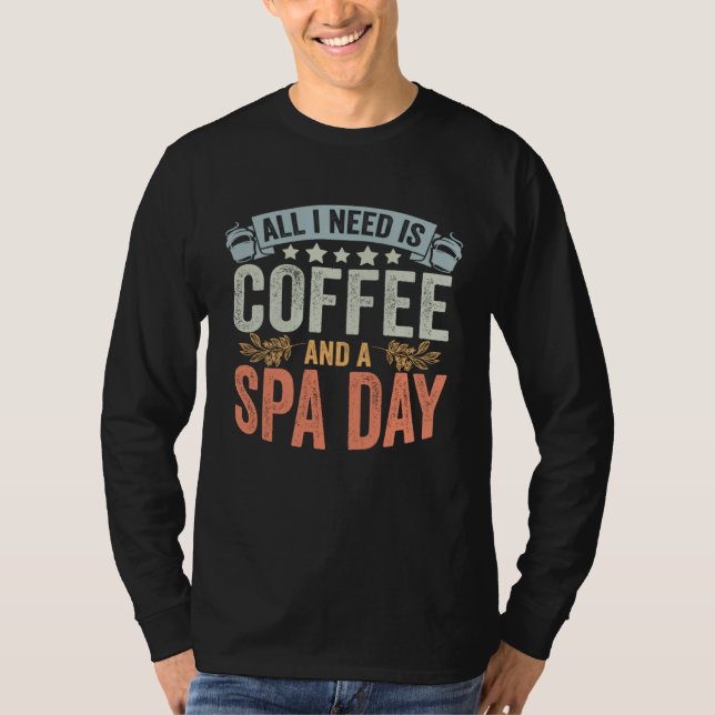 Camiseta All I Need Is Coffee Retro Spa Day A Relaxing Spa  (Frente)