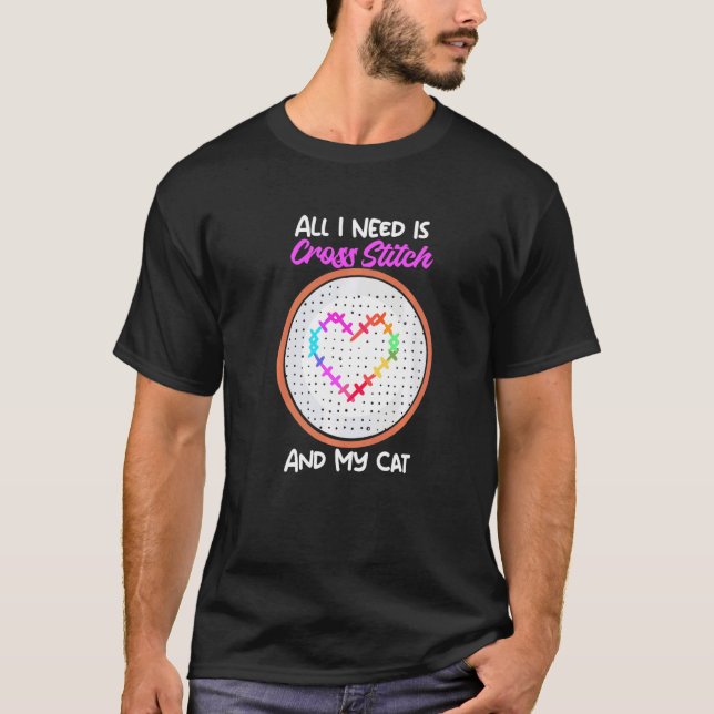 Camiseta All I Need Is Cross Stitch And My Cat Cross Stitch (Frente)