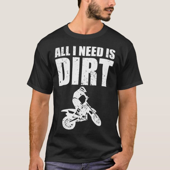 Camiseta All I Need Is Dirt Bike Motocross OffRoading  (2)  (Frente)