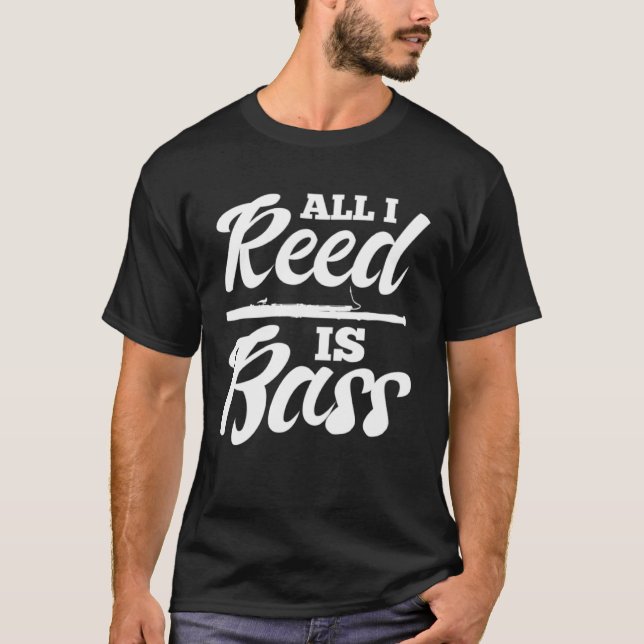 Camiseta All I Reed Is Bass Bassoon (Frente)