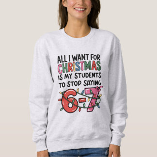 Camiseta All I Want For Christmas 6 7 Funny Teacher Gift