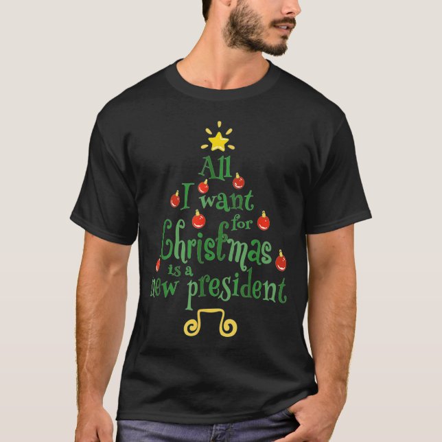 Camiseta All I Want For Christmas Is A New President Funny  (Frente)
