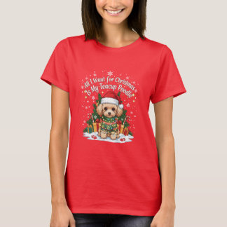 Camiseta All I Want for Christmas Is My Teacup Poodle