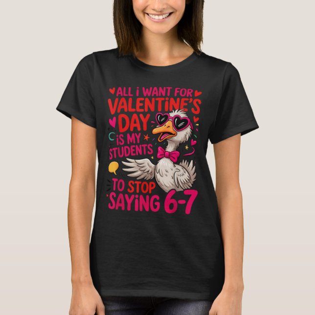 Camiseta All I Want For Valentines Is My Students Stop Sayi (Frente)
