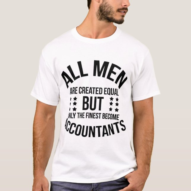Camiseta All Men Are Created Equal–Finest Become Accountant (Frente)