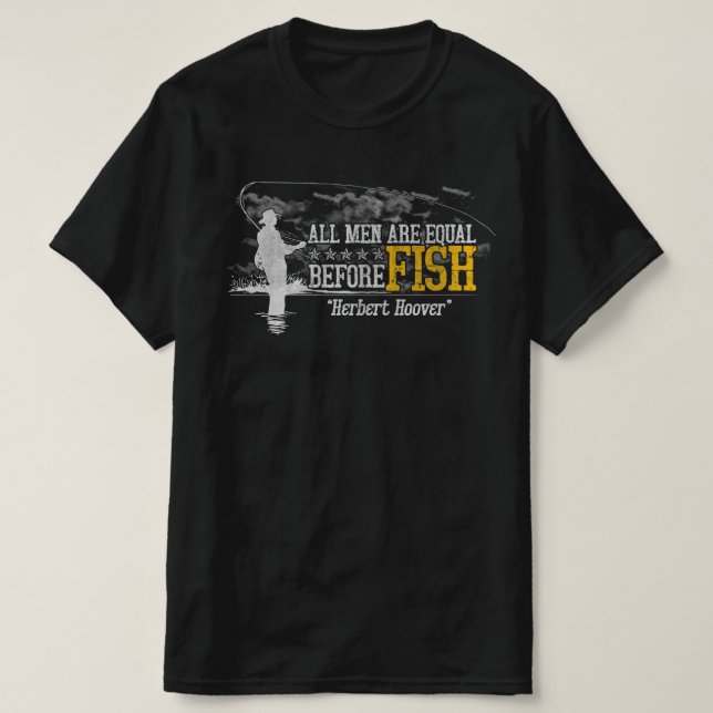 Camiseta All men are equal before fish Herbert Hoover  (Frente do Design)
