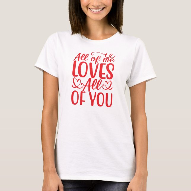 Camiseta All of Me Loves All of You-67519 (Frente)