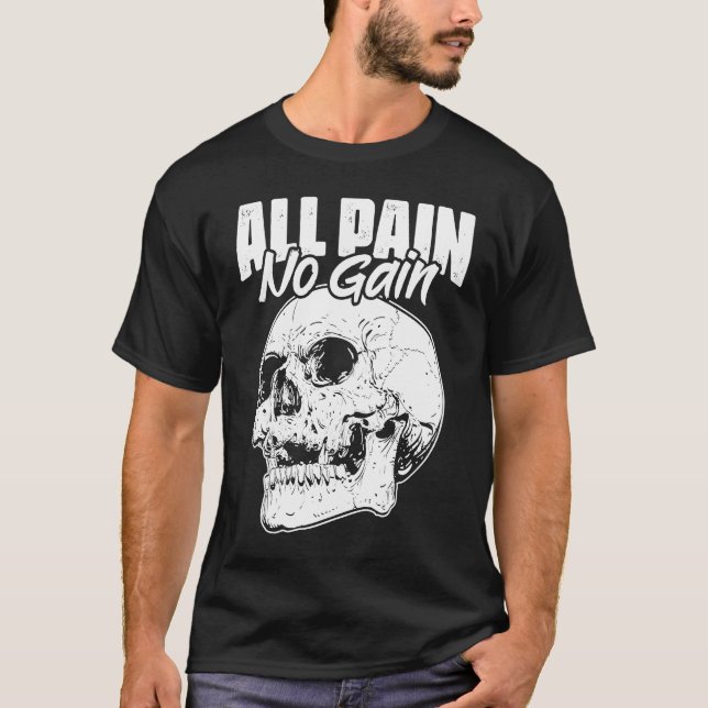 Camiseta All Pain No Gains Skull Fitness Gym Slogans for Bo (Frente)