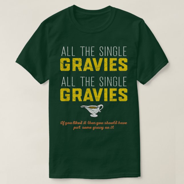 Camiseta All the Single Gravies Funny Thanksgiving  (Frente do Design)