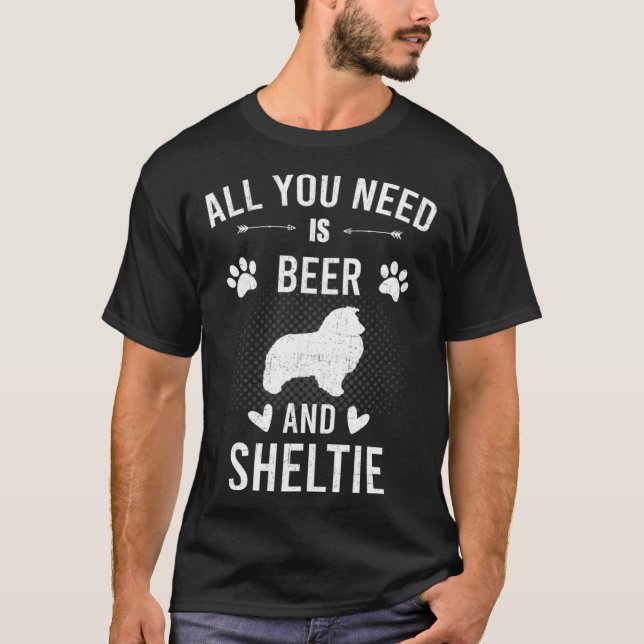 Camiseta All You Need Is Beer And Sheltie Dog (Frente)