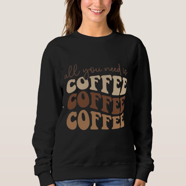 Camiseta All you need is coffee.  (Frente)