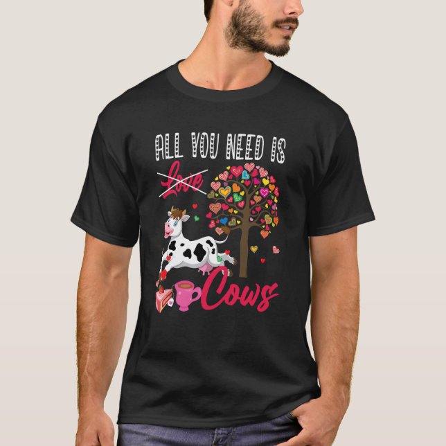 Camiseta All You Need Is Cows Valentine's Day Hearts Farmer (Frente)