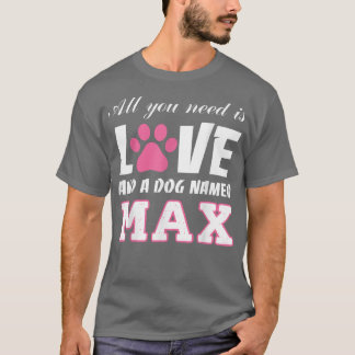 Camiseta All you need is love and a dog named Ma T My Dog 