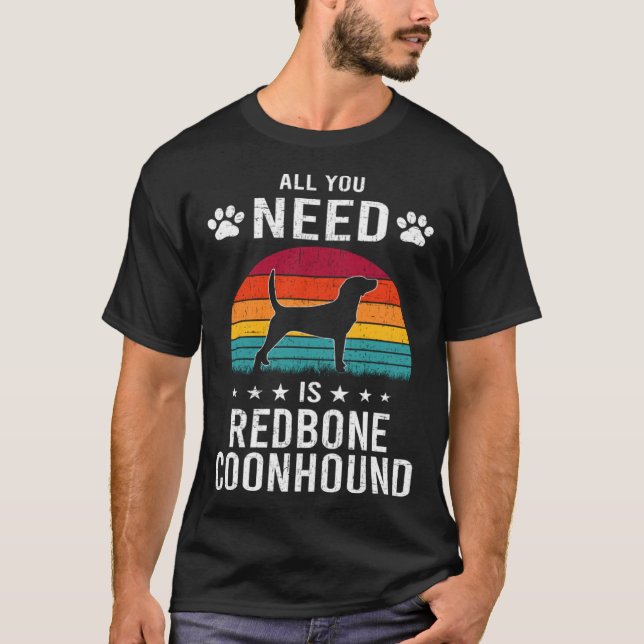 Camiseta All You Need is Redbone Coonhound Dog (Frente)
