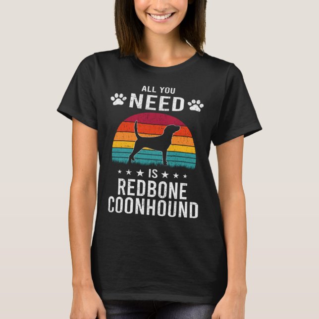 Camiseta All You Need is Redbone Coonhound Dog (Frente)