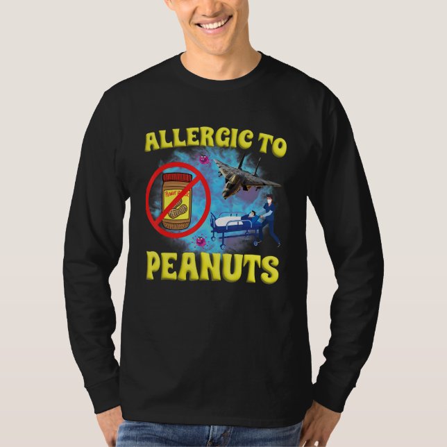 Camiseta Allergic To Peanuts Weird Silly Oddly Specific Jok (Frente)
