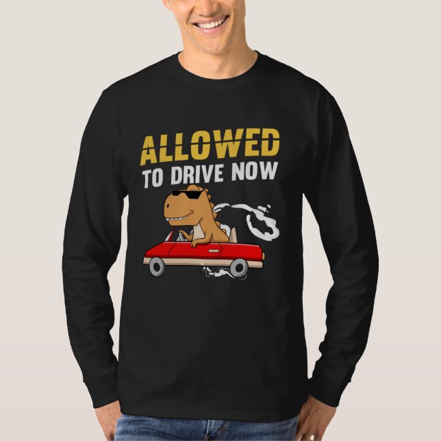 Camiseta Allowed To Drive Now Driver s License Dinosaur Tee (Frente)