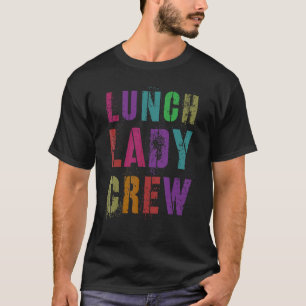 Camiseta Almoçar Lady Crew De Volta Ao Serviço De Comida Do