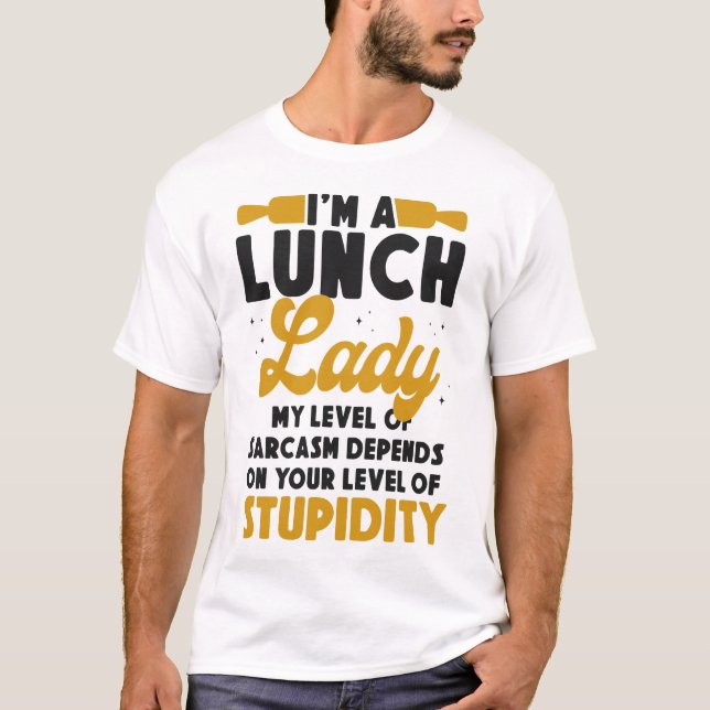 Camiseta Almoço, Senhora da Cafeteria. Sou uma Almoçadora. (Frente)
