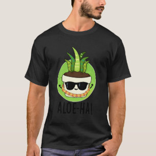Camiseta Aloe-Ha Funny Aloe Pun