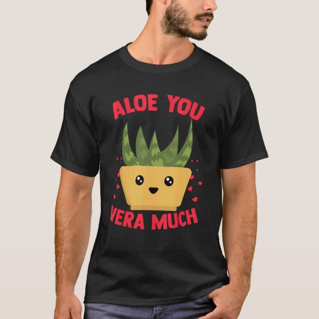 Camiseta Aloe You Vera Much Aloe Vera Plant Heart Themed Ga (Frente)