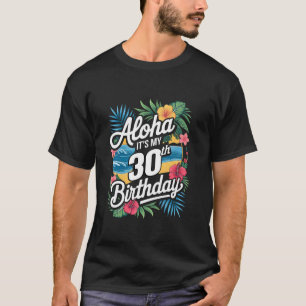 Camiseta Aloha aniversário de 30 anos Havaiano Tema Hawaii 