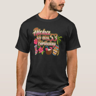 Camiseta Aloha Ao Meu 53º Aniversário, 53 Anos