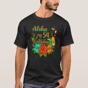 Camiseta Aloha Ao Meu 54º Aniversário, 54 Anos