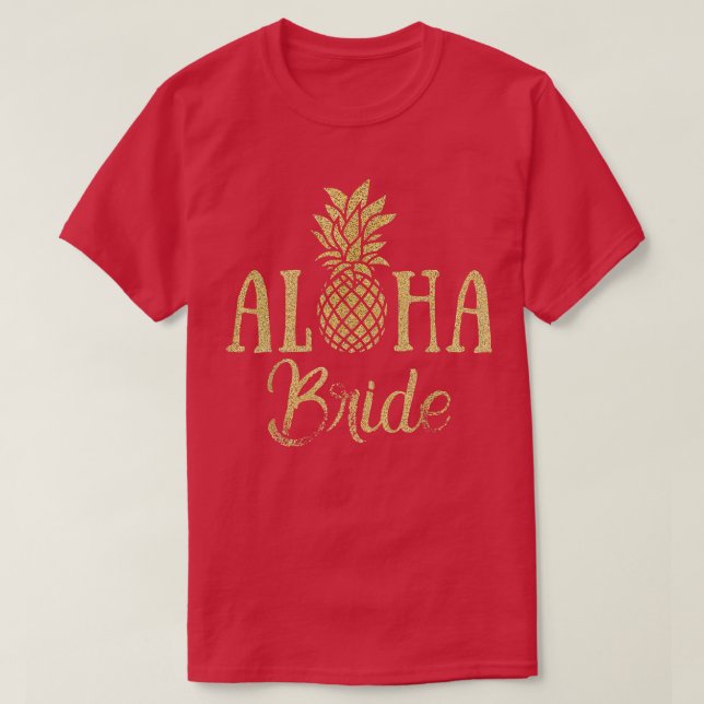 Camiseta Aloha Bride Pineapple Hawaii Bridal Part (Frente do Design)
