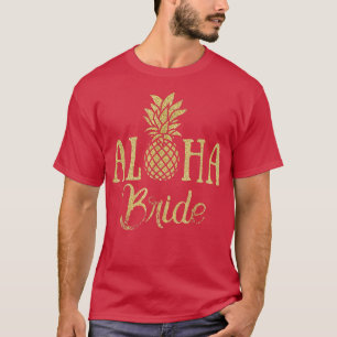 Camiseta Aloha Bride Pineapple Hawaii Bridal Part