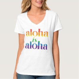 Camiseta Aloha É Aloha Orgulho Arco-íris Havaí