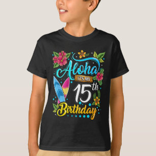 Camiseta Aloha É Meu 15º Aniversário Surfe Praia Havaí H