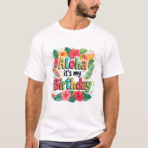 Camiseta Aloha É Meu Aniversário Feliz Aniversário Havaiano