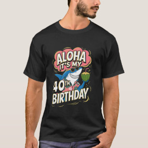 Camiseta Aloha É O Meu Tubarão aniversário de 40 anos Hawai
