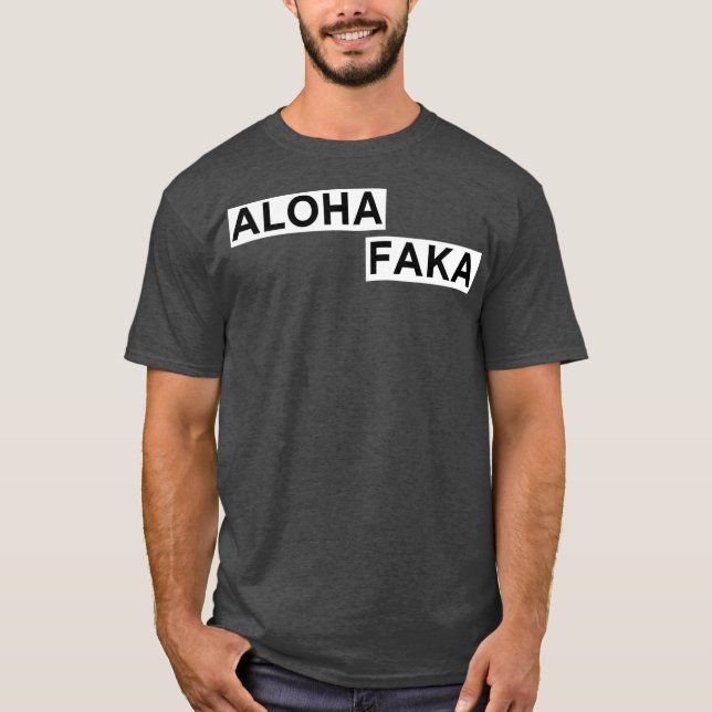 Camiseta Aloha Faka Funny Hawaiian Slang (Frente)