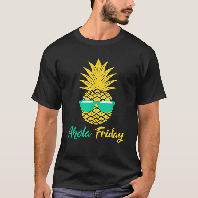 Camiseta Aloha Friday Pineapple Dava Pineappel Fruta de Ver (Frente)