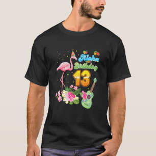 Camiseta Aloha Hawaii 13 Birthday, 13 anos Flamingo H