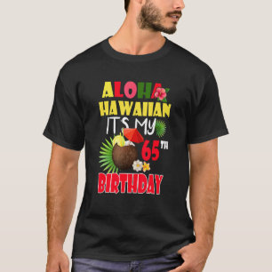 Camiseta Aloha Hawaiian É o meu 65º Verão de Festa de anive