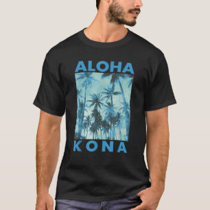 Camiseta Aloha Kona Hawaii Palm Tree Hawaii Island Tropic